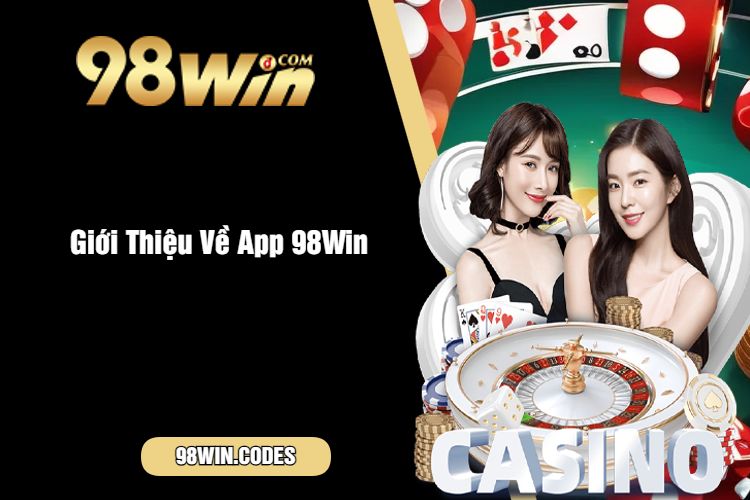 Giới Thiệu Về App 98Win